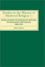 Dedications of Monastic Houses in England and Wales, 1066–1216