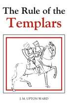 The Rule of the Templars – The French Text of the Rule of the Order of the Knights Templar