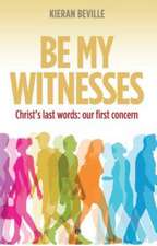 Be My Witnesses: Our First Concern