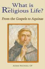 What Is the Religious Life? from the Gospels to Aquinas