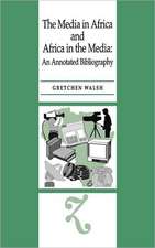 The Media in Africa and Africa in the Media – An Annotated Bibliography