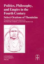 Politics, Philosophy and Empire in the Fourth Century: Themistius’ Select Orations