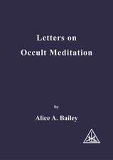 Letters on Occult Meditation