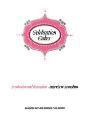 Celebration Cakes: Their Production and Decoration