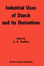 Industrial Uses of Starch and its Derivatives