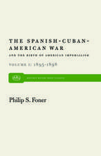 The Spanish-Cuban-American War and the Birth of American Imperialism Vol. 1: 1895 1898