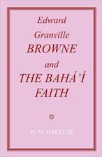 Edward Granville Browne and the Baha'i Faith