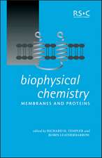 Biophysical Chemistry: Membranes and Proteins