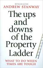 The Ups and Downs of the Property Ladder: What to Do When Times Are Tough