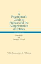 Biggs, K: Practitioner's Guide to Probate and the Administra