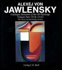 Alexej von Jawlensky: Catalogue Raisonne of the Oil Paintings: Volume Two 1914-1933