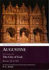 Augustine: The City of God Books XI and XII