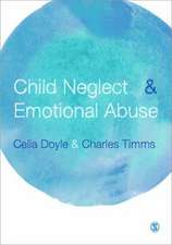 Child Neglect and Emotional Abuse: Understanding, Assessment and Response