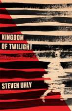 Uhly, S: Kingdom of Twilight