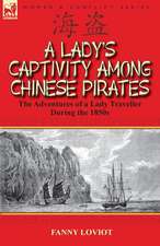 A Lady's Captivity Among Chinese Pirates