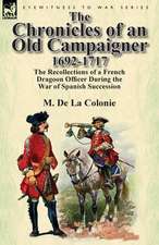 The Chronicles of an Old Campaigner 1692-1717