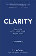 Clarity: Clear Mind, Better Performance, Bigger Re sults 2e