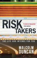 Risk Takers – The life God intends for you