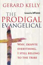 The Prodigal Evangelical – Why, despite everything, I still belong to the tribe