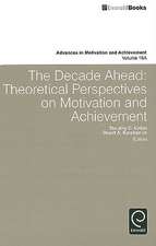 Decade Ahead – Theoretical Perspectives on Motivation and Achievement