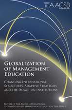 Globalization of Management Education – Changing International Structures, Adaptive Strategies, and the Impact on Institutions