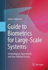 Guide to Biometrics for Large-Scale Systems: Technological, Operational, and User-Related Factors