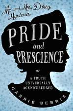 Pride and Prescience: Or, A Truth Universally Acknowledged