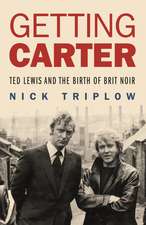 Getting Carter: Ted Lewis and the Birth of Brit Noir