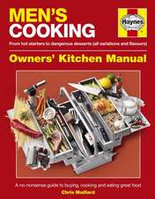 Men′s Cooking Owners′ Kitchen Manual – A no–nonsense guide to buying, cooking and eating