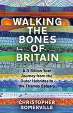 Walking the Bones of Britain