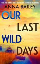 Our Last Wild Days