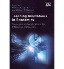 Teaching Innovations in Economics – Strategies and Applications for Interactive Instruction