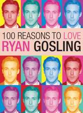 100 Reasons To Love Ryan Gosling