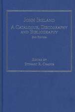 John Ireland: A Catalogue, Discography and Bibliography