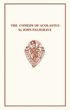 John Palsgrave: Comedy Acolast