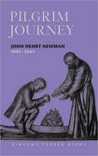 Pilgrim Journey John Henry Newman 1801