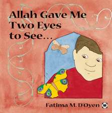 Allah Gave Me Two Eyes to See: Text, Translation & Commentary