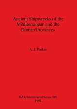 Ancient Shipwrecks of the Mediterranean and the Roman Provinces