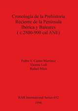 Cronología de la Prehistoria Reciente de la Península Ibérica y Baleares (c.2800-900 cal ANE)