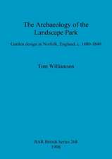 The Archaeology of the Landscape Park