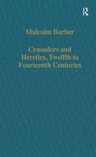 Crusaders and Heretics, Twelfth to Fourteenth Centuries