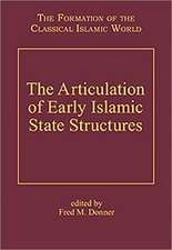 The Articulation of Early Islamic State Structures