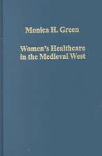 Women’s Healthcare in the Medieval West: Texts and Contexts