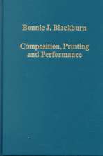 Composition, Printing and Performance: Studies in Renaissance Music