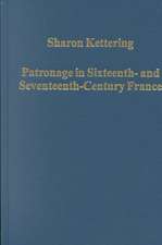 Patronage in Sixteenth- and Seventeenth-Century France