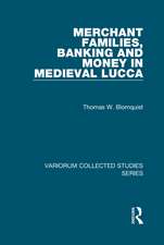 Merchant Families, Banking and Money in Medieval Lucca