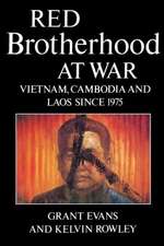 Red Brotherhood at War: Vietnam, Cambodia and Laos Since 1975