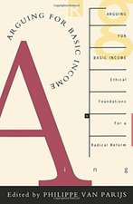 Arguing for Basic Income: Ethical Foundations for a Radical Reform