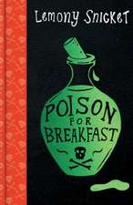 Snicket, L: Poison for Breakfast