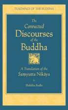 The Connected Discourse of the Buddha: A Translation of the Samyutta Nikaya